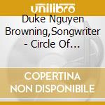 Duke Nguyen Browning,Songwriter - Circle Of Love cd