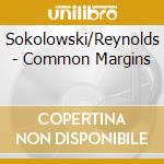 Sokolowski/Reynolds - Common Margins cd