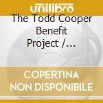 The Todd Cooper Benefit Project / Various cd