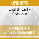 English Earl - Oblivious cd