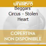 Beggars' Circus - Stolen Heart cd