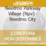 Needmo Parkway Village (Npv) - Needmo City cd