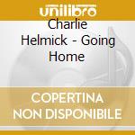 Charlie Helmick - Going Home cd