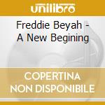 Freddie Beyah - A New Begining cd