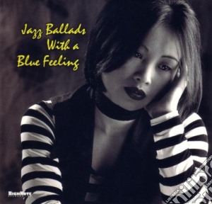 Jazz Ballads With A Blue Feeling / Various cd musicale