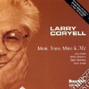 Larry Coryell - Monk, Trane, Miles & Me cd musicale di Larry Coryell