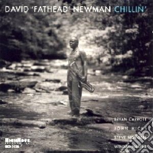 David Fathead Newman - Chillin' cd musicale di David fathead' newma