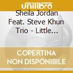 Sheila Jordan Feat. Steve Khun Trio - Little Song cd musicale di Sheila Jordan Feat. Steve Khun Trio
