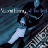 Vincent Herring - All Too Real cd