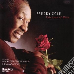 Freddy Cole - This Love Of Mine cd musicale di Freddy Cole