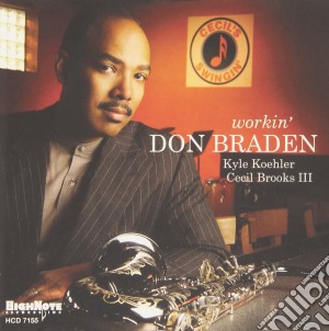 Don Braden - Workin' cd musicale di Don Braden