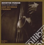 Houston Person With Ron Carter - Just Between Friends