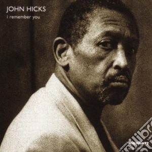 John Hicks - I Remember You cd musicale di John Hicks