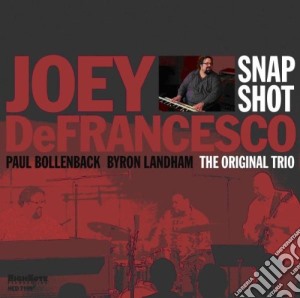Joey De Francesco - Snap Shot cd musicale di DE FRANCESCO JOEY