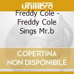 Freddy Cole - Freddy Cole Sings Mr.b cd musicale di FREDDY COLE