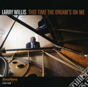 Larry Willis - This Time The Dream's On cd musicale di Willis Larry