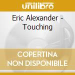 Eric Alexander - Touching