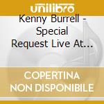 Kenny Burrell - Special Request Live At C cd