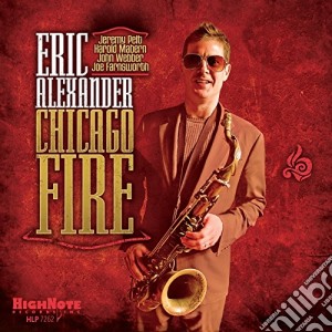 (LP Vinile) Eric Alexander - Chicago Fire lp vinile di Eric Alexander