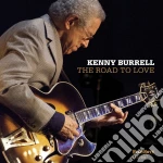Kenny Burrell - The Road To Love cd