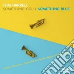 Tom Harrell - Something Gold, Something Blue cd