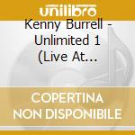 Kenny Burrell - Unlimited 1 (Live At Catalina's) cd