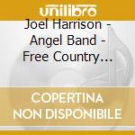 Joel Harrison - Angel Band - Free Country Volume 3 cd