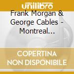 Frank Morgan & George Cables - Montreal Memories cd