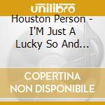 Houston Person - I'M Just A Lucky So And So cd