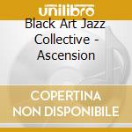 Black Art Jazz Collective - Ascension cd