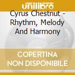 Cyrus Chestnut - Rhythm, Melody And Harmony cd