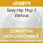 Sexy:Hip Hop / Various cd