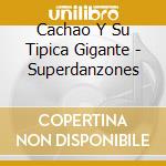 Cachao Y Su Tipica Gigante - Superdanzones cd
