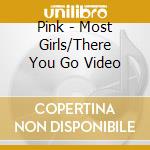 Pink - Most Girls/There You Go Video cd