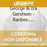 George & Ira Gershwin - Rarities: 1953-1954 Walden Sessions