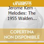 Jerome Kern - Melodies: The 1955 Walden Sessions cd