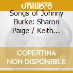 Songs of Johnny Burke: Sharon Paige / Keith Ingham cd