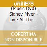 (Music Dvd) Sidney Myer - Live At The Laurie Beechman Theatre cd musicale