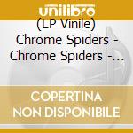 (LP Vinile) Chrome Spiders - Chrome Spiders - Black Butterfly [7 Inch] vinile