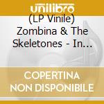 (LP Vinile) Zombina & The Skeletones - In Sinistereo vinile