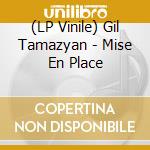 (LP Vinile) Gil Tamazyan - Mise En Place vinile