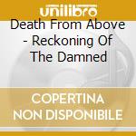 Death From Above - Reckoning Of The Damned cd