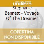 Stephanie Bennett - Voyage Of The Dreamer cd