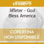 Jilflirter - God Bless America cd