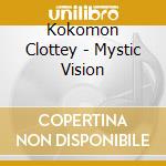 Kokomon Clottey - Mystic Vision cd musicale di Kokomon Clottey
