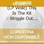 (LP Vinile) This Is The Kit - Wriggle Out The Restless vinile