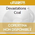 Devastations - Coal cd musicale di Devastations