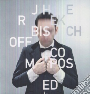 Jherek Bischoff - Composed cd musicale di Jherek Bischoff