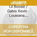 Lil Boosie / Gates Kevin - Louisiana Generals cd musicale di Lil Boosie / Gates Kevin