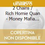 2 Chains / Rich Homie Quan - Money Mafia 6 cd